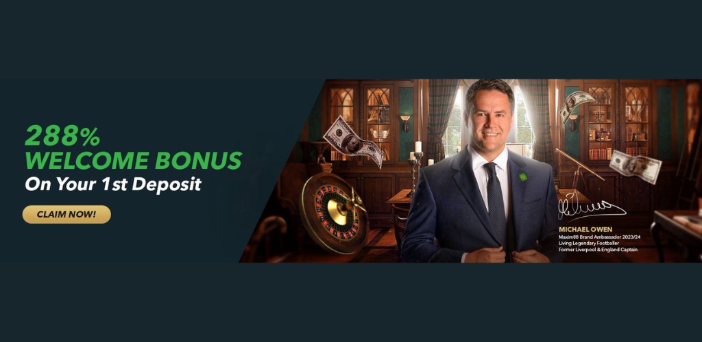 Welcome Bonus 288% Maxim88 Casino